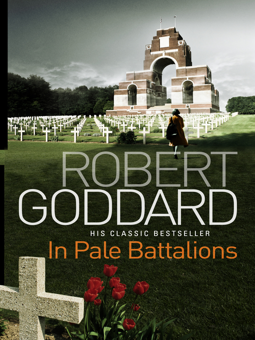 Title details for In Pale Battalions by Robert Goddard - Available